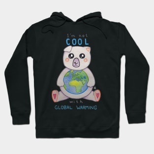 I'm Not Cool with Global Warming - Polar Bear Holding the Earth Hoodie